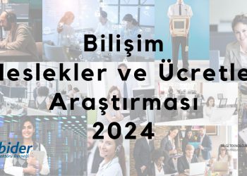 Bilişim Meslekleri ve Ücretler Araştırması 2024